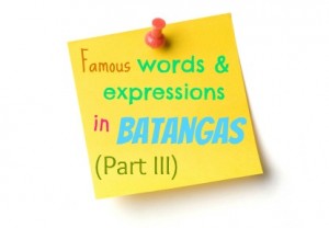 famous words and expressions in Batangas